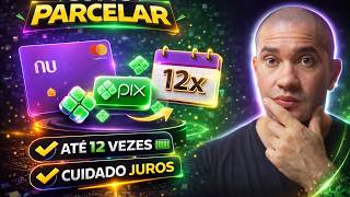 Como Fazer Pix FIADO Parcelado no Nubank em até 12x (Explicado Completo)