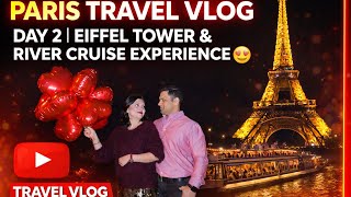 Paris Travel Vlog Day 2 continue | Eiffel Tower & River Cruise Experience 😍