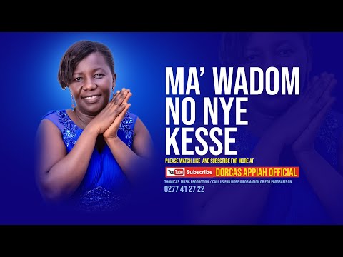 MA' WADOM NO NYE KESSE  " REGGAE" BY DORCAS APPIAH 2020 (THOMICAS PRODUCTION