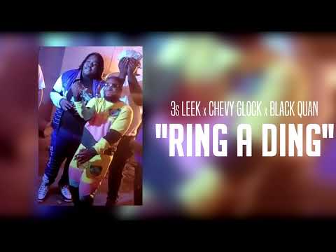 3s Leek x Chevy Glock x Black Quan - Ring a Ding (Audio)
