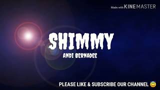 Download lagu Andi Bernadee - Shimmy | Lirik #andibernadee #shimmy mp3