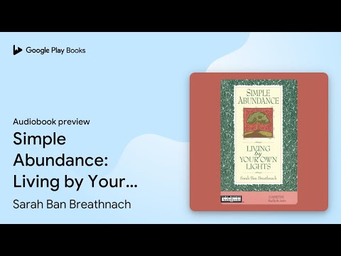 Simple Abundance: Living by Your Own Lights by Sarah Ban Breathnach · Audiobook preview