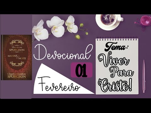 Viver é Cristo! |Devocional IPBD 01/02 - Spurgeon