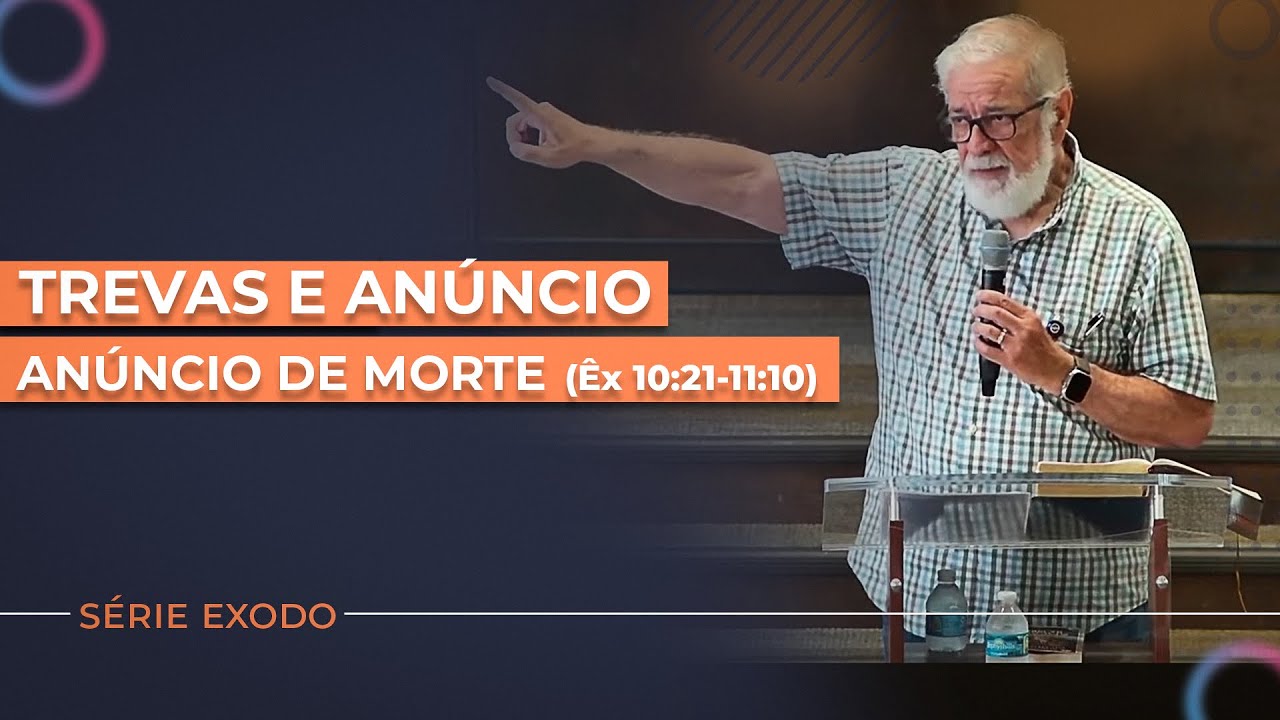 Trevas e Anúncio de Morte (Êx 10:21-11:10)