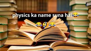 physics ka name suna hai🤣|| science students funny whatsapp status😂|| funny students shayeri status.