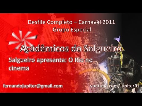 Desfile Completo Carnaval 2011 - Acadêmicos do Salgueiro