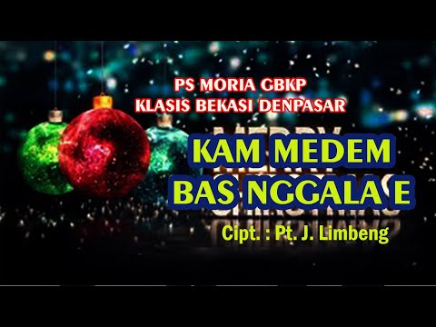 KAM MEDEM BAS NGGALA E - Lagu Natal Terbaru (Virtual Choir)