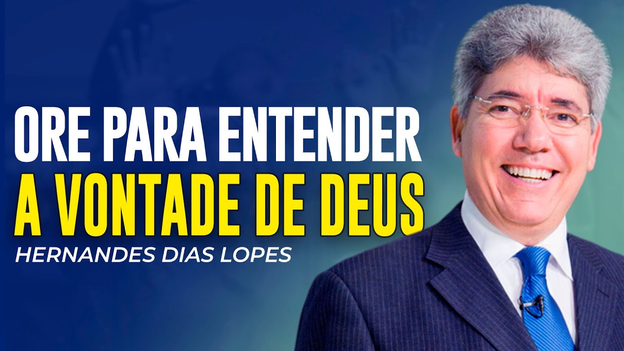 Hernandes Dias Lopes | ORAÇÃO PARA ENCONTRAR A DIREÇÃO CERTA