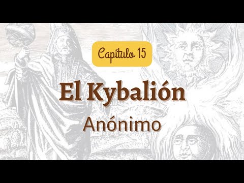 El Kybalión - Los Tres Iniciados | Capítulo 15 | Audiolibro