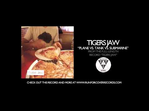 Tigers Jaw - Plane vs. Tank vs. Submarine (Official Audio)