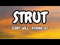 STRUT ZEDDY WILL AYANNA IFE Lyrics