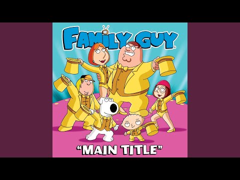 Family Guy Main Title (From "Family Guy")