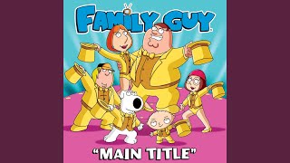 Family Guy Main Title (From &quot;Family Guy&quot;)