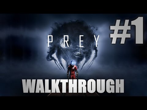 PREY Part 1 Testing Facility - Gameplay Walkthrough (No Commentary)