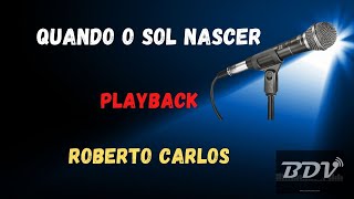 Roberto Carlos - Quando o sol nascer - Instrumental - Karaokê