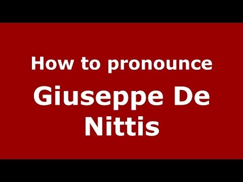 How to pronounce Giuseppe De Nittis (Italian/Italy) - PronounceNames.com