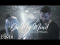 Boyce Avenue - On My Mind (Ellie Goulding Cover) [Feat. Jacob Whitesides]