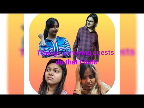 Things annoying guests do that I hate।। The Crezy BiRo