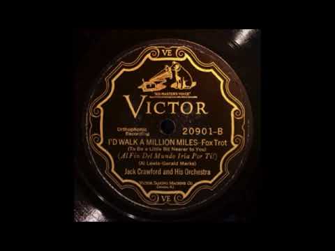 I'd Walk A Million Miles by Jack Crawford and His Orchestra, 1927.