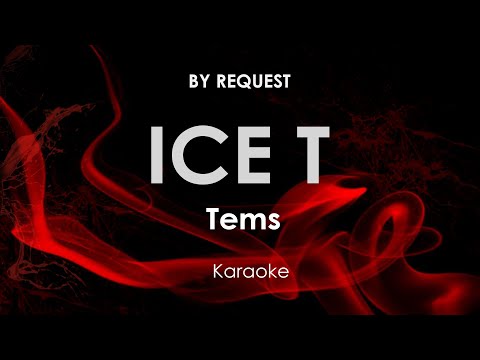 Ice T | Tems karaoke