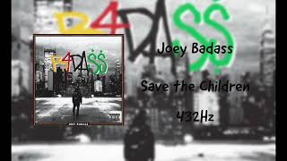 Joey Bada$$ - Save the Children (432hz)