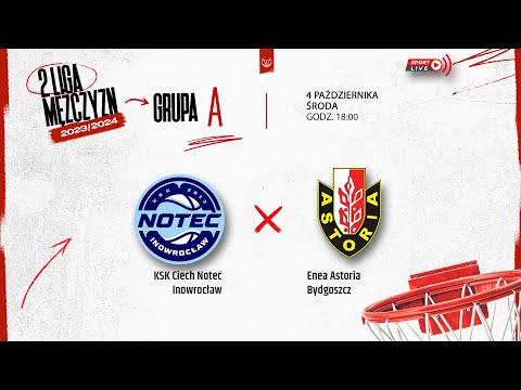 KSK Ciech Noteć Inowrocław - Enea Astoria Bydgoszcz (2 LM)