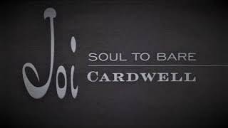 Joi Cardwell - Soul To Bare (Pump Friction&#39;s Fully Exposed Mix)