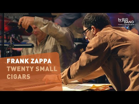 Frank Zappa: "TWENTY SMALL CIGARS" | Frankfurt Radio Big Band | Mike Holober | Jazz From Hell |