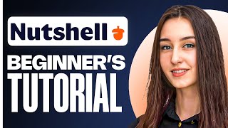 Nutshell CRM Tutorial for Beginners | Manage Leads & Sales in 2025