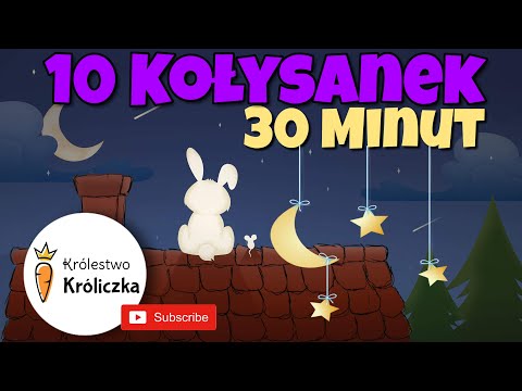 30 MINUT🌙😴- ZESTAW 10 Najpiękniejszych Kołysanek Dla Dzieci