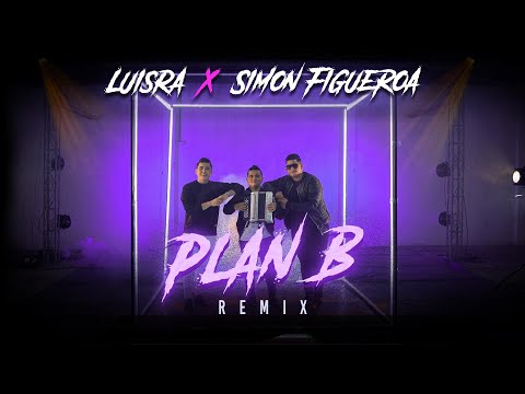 Plan B Remix - LuisRa Feat. Simon Figueroa