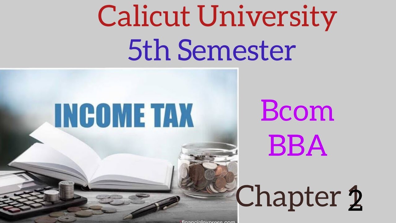 Calicut University /5th Sem Bcom/BBA Income tax -Chapter 2-Residential status part 1