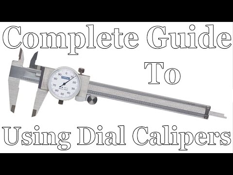 The Complete Guide to Using Dial Calipers