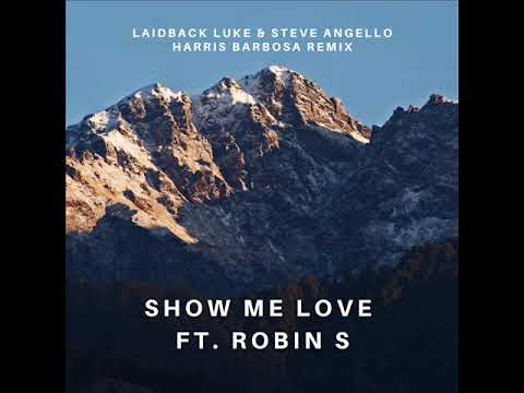 Laidback Luke & Steve Angello ft. Robin S - Show Me Love (Harris Barbosa Dub Mix)