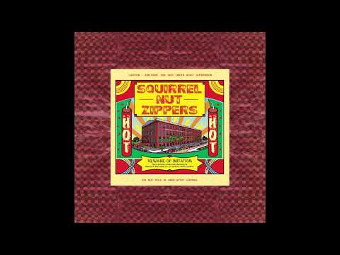 Squirrel Nut Zippers -- "Hell" (2016 remaster)
