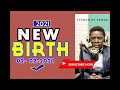 New Birth By Evangelist Akwasi Awuah 2021