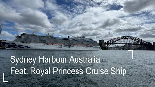 Explore Sydney Harbour Australia Featuring Royal Princess Cruise Ship | 4K Walking Tour