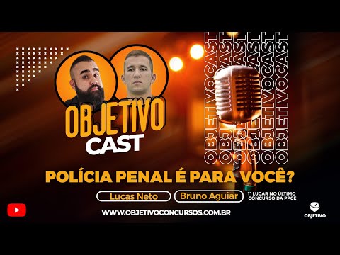 ObjetivoCast | Polícia Penal é pra você? 1º lugar da POLÍCIA PENAL DO CEARÁ - Lucas e Bruno.