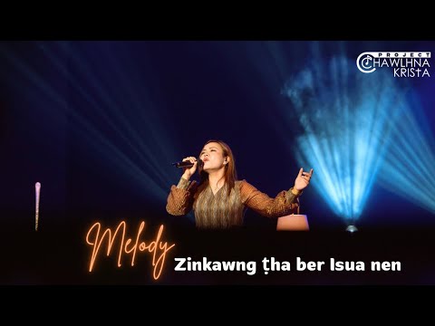 Melody Lalzirliani - Zinkawng ṭha ber Isua nen |Project Chawlhna Krista