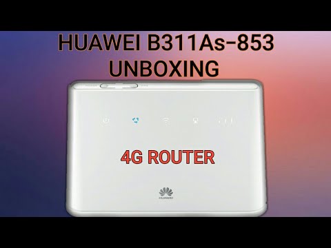 Huawei B311As-853 unboxing | 4G router |Saderuk Channel