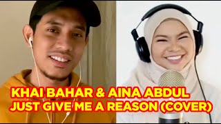 Download lagu JUST GIVE ME A REASON  (COVER BY KHAI BAHAR & AINA ABDUL) mp3 Download lagu JUST GIVE ME A REASON  (COVER BY KHAI BAHAR & AINA ABDUL) mp3