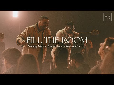 Fill The Room | feat. KJ Scriven & Michael Bethany | Gateway Worship