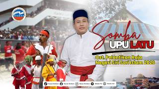 Download lagu Somba Upulatu - Nurul Toisuta ft Opiek Hatala (OST) Pelantikan Raja Negeri Siri Sori Islam mp3