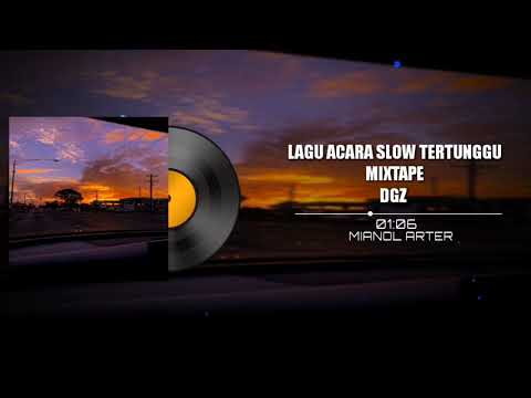 Lagu acara slow tertunggu mixtape [DGZ] 2K21