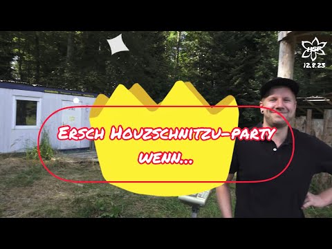 Ersch Houzschnitzu-Party wenn…