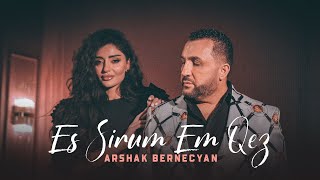 Arshak Bernecyan - Es Sirum Em Qez (2023)