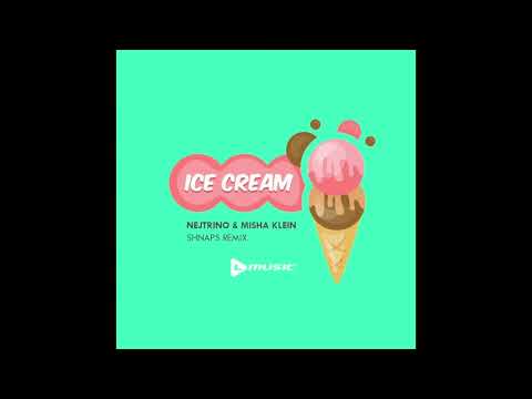 Nejtrino & Misha Klein - Ice Cream (Shnaps Remix)