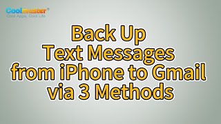How to Back Up Text Messages from iPhone to Gmail
