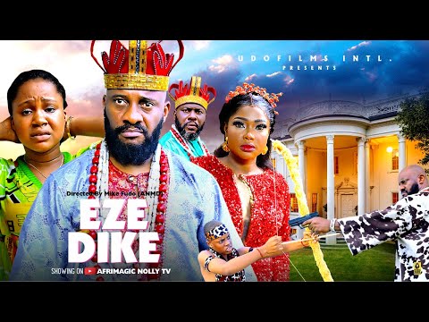 EZE DIKE Full video | YUL EDOCHIE, MERCY KENNETH, NELLY EDET Latest Nigerian movies 