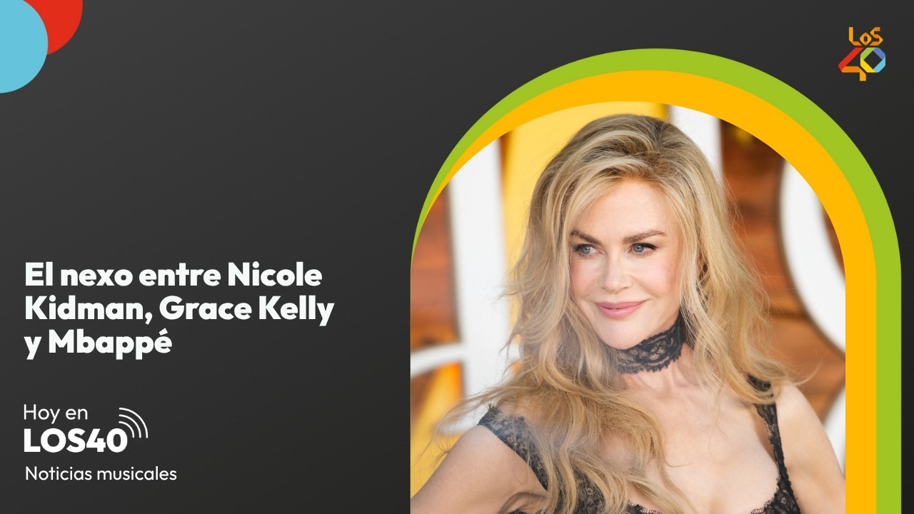 ¿Qué tienen en común Nicole Kidman, Mbappé y Ester Expósito? - Noticias del 20 de septiembre | LOS40